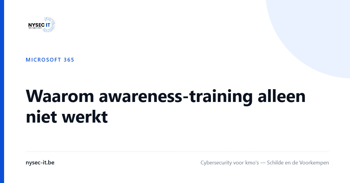 Waarom awareness-training alleen niet werkt — Nysec-IT
