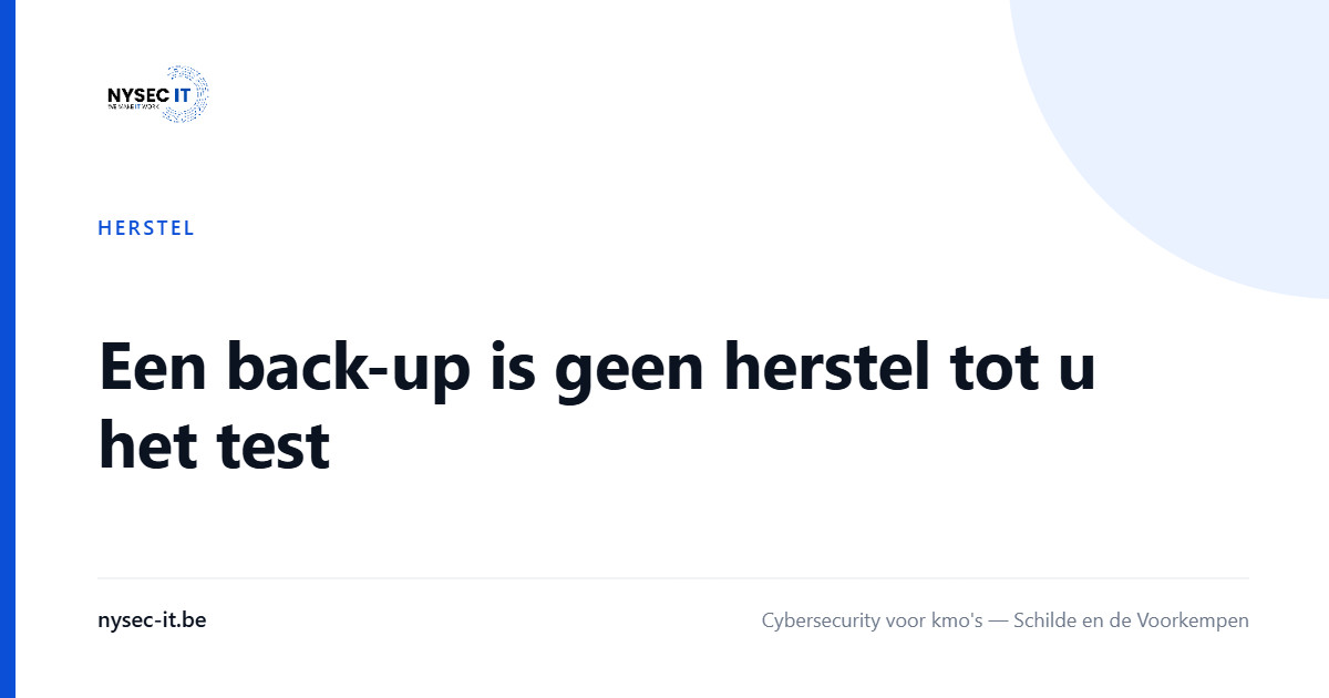 Een back-up is geen herstel tot u het test — Nysec-IT