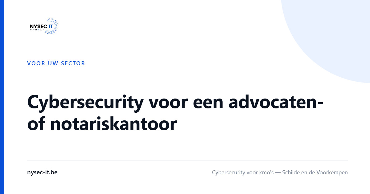 Cybersecurity voor een advocaten- of notariskantoor — Nysec-IT