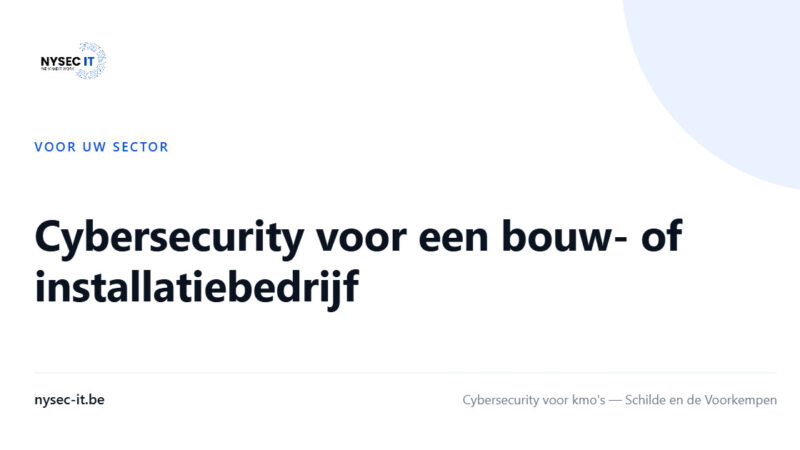 Cybersecurity voor een bouw- of installatiebedrijf — Nysec-IT