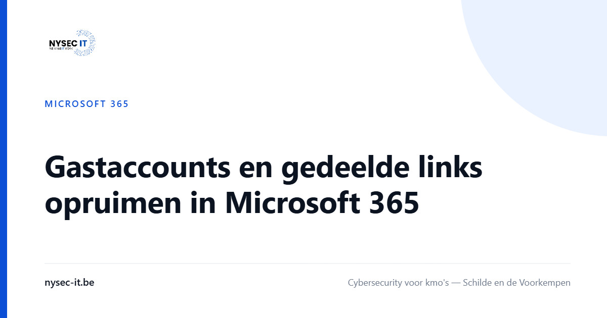 Gastaccounts en gedeelde links opruimen in Microsoft 365 — Nysec-IT