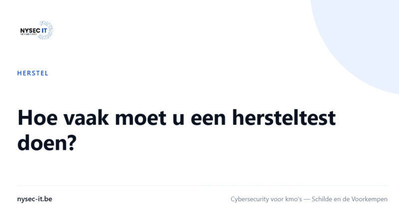 Hoe vaak moet u een hersteltest doen? — Nysec-IT