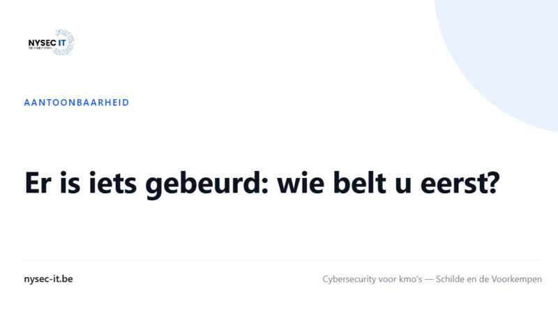 Er is iets gebeurd: wie belt u eerst? — Nysec-IT