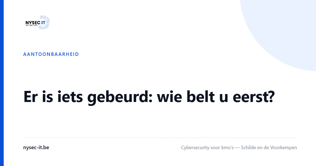 Er is iets gebeurd: wie belt u eerst? — Nysec-IT