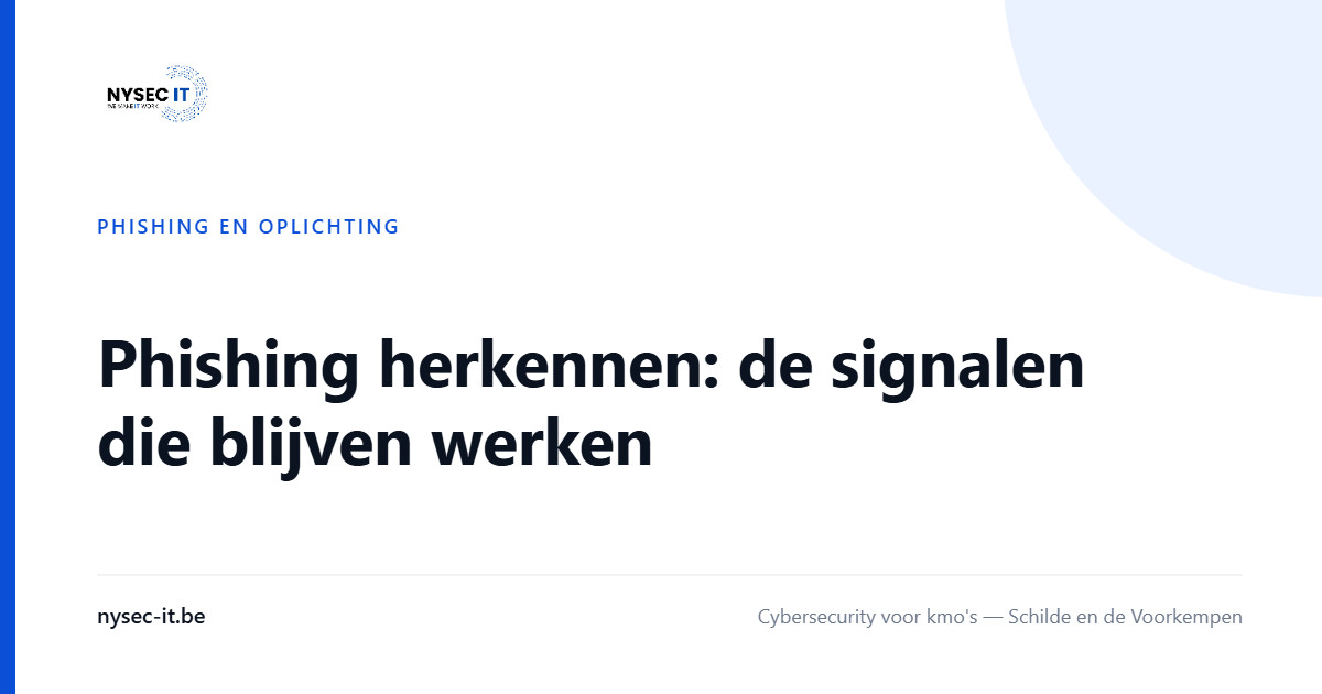 Phishing herkennen: de signalen die blijven werken — Nysec-IT