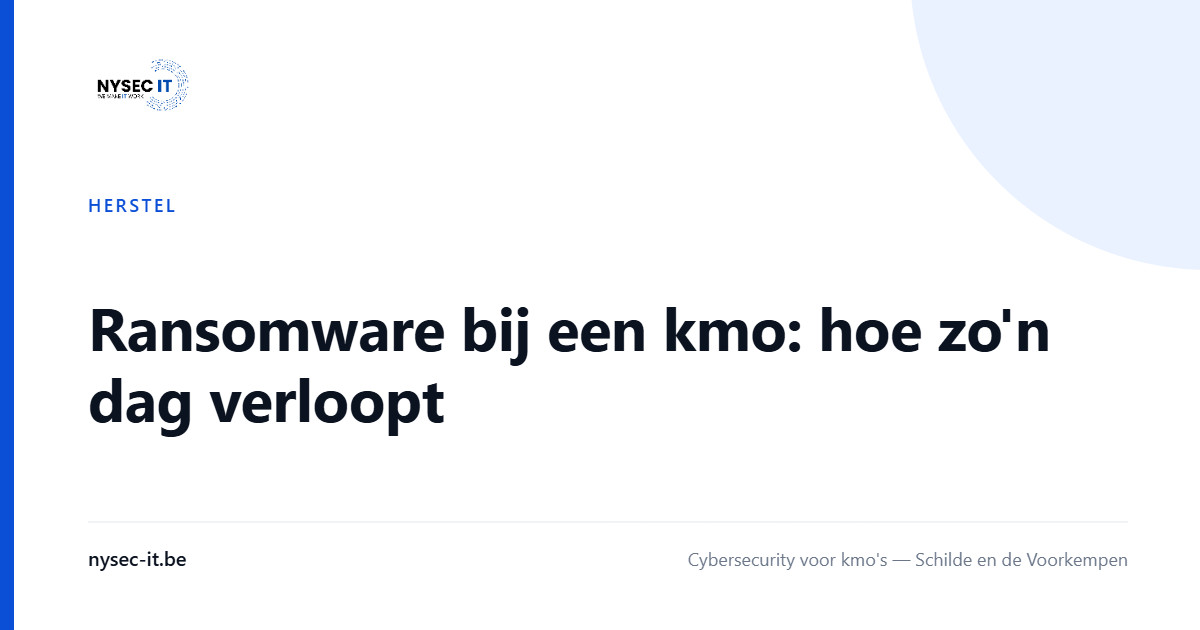 Ransomware bij een kmo: hoe zo'n dag verloopt — Nysec-IT