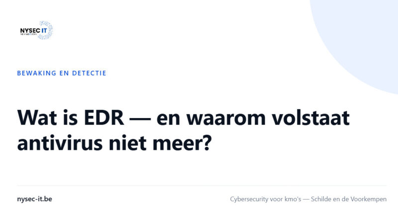 Wat is EDR — en waarom volstaat antivirus niet meer? — Nysec-IT